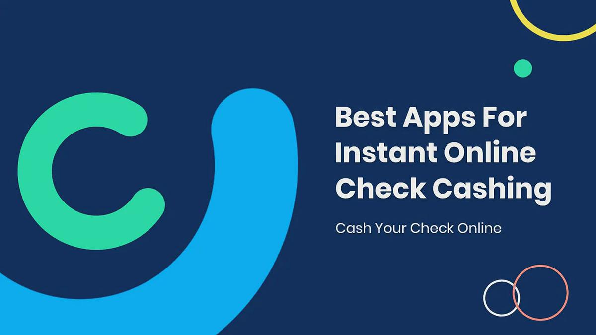 Instant Online Check Cashing Apps Cash Your Check Online